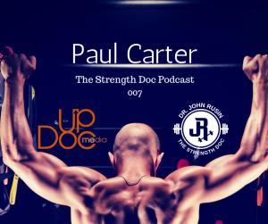 John Rusin and Paul carter on Strength Doc podcast updoc media