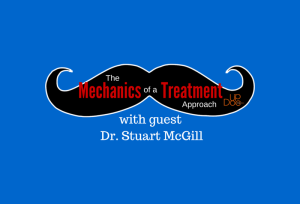 The Mechanics of a Treatment Approach with Stuart McGill on Therapy Insiders podcast via UpDoc Media