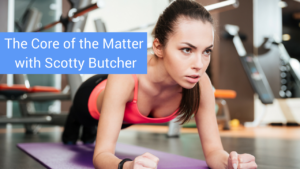 the-core-of-the-matter-with-scotty-butcher