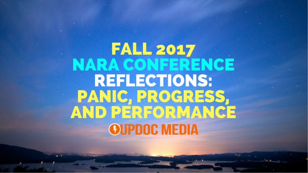Fall 2017 NARA Conference Reflections Panic, Progress, and Performance